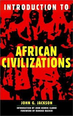 Introduction to African Civilizations by John G. Jackson