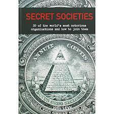 Secret Societies: 50 of the World's Most Notorious Organizations and How to Join Them by Joel Levy, Joel Levy