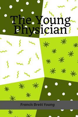 The Young Physician by Francis Brett Young