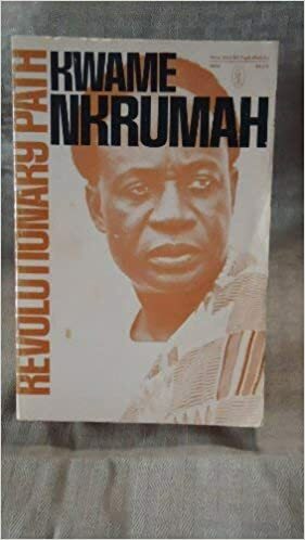 Revolutionary Path by Kwame Nkrumah