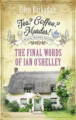 The Final Words of Ian O'Shelley by Ellen Barksdale