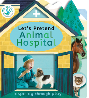 Let's Pretend Animal Hospital by Nicola Edwards