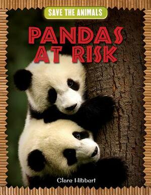 Pandas at Risk by Clare Hibbert