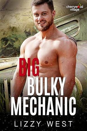 Big Bulky Mechanic by Lizzy West, Lizzy West