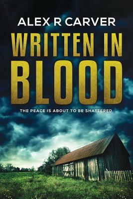 Written In Blood by Alex R. Carver