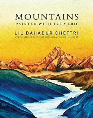 Mountains Painted With Tumeric by Lil Bahadur Chettri