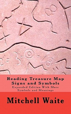 Reading Treasure Map Signs and Symbols: Expanded Edition With More Symbols and Meanings by Mitchell Waite