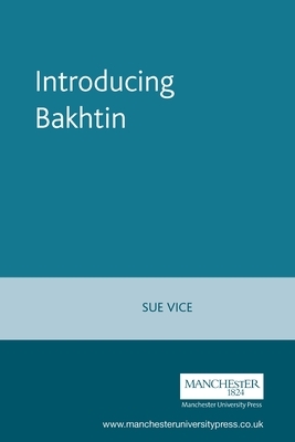 Introducing Bakhtin by Sue Vice