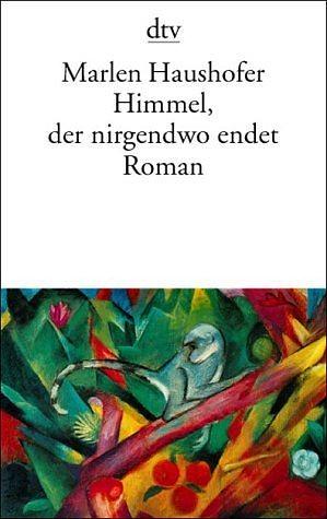 Himmel, der nirgendwo endet by Marlen Haushofer