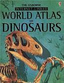 The Usborne Internet Linked World Atlas of Dinosaurs by Stephanie Turnbull, Susanna Davidson, Rachel Firth