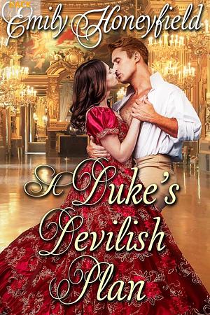 A Duke's Devilish Plan: A Historical Regency Romance Book by Emily Honeyfield