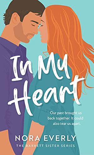 In My Heart  by Nora Everly