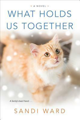 What Holds Us Together by Sandi Ward