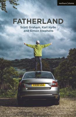 Fatherland by Simon Stephens, Karl Hyde, Scott Graham