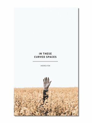 In These Curved Spaces by Andrea Yew