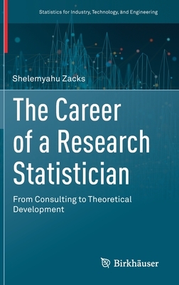 The Career of a Research Statistician: From Consulting to Theoretical Development by Shelemyahu Zacks