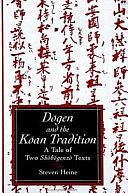 Dogen and the Koan Tradition: A Tale of Two Shobogenzo Texts by Steven Heine