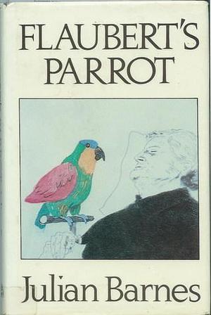 Flauberts Parrot by Julian Barnes, Julian Barnes