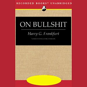 On Bullshit by Harry G. Frankfurt