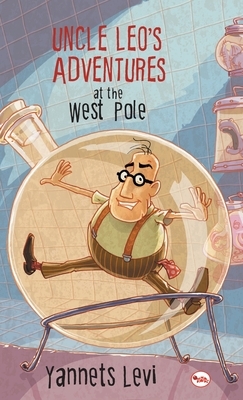 Uncle Leo's Adventures at the West Pole by Yannets Levi