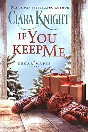 If You Keep Me by Ciara Knight