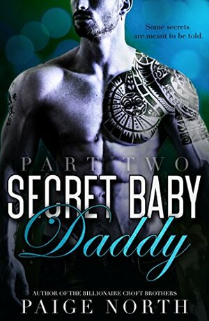 Secret Baby Daddy (Part Two) by Paige North