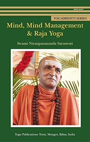 Mind, Mind Management & Raja Yoga by Niranjanananda Saraswati