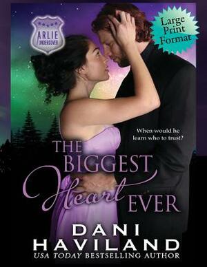 The Biggest Heart Ever by Dani Haviland