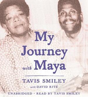 My Journey with Maya by Tavis Smiley