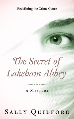 The Secret of Lakeham Abbey by Sally Quilford