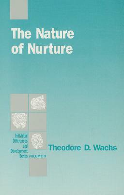 The Nature of Nurture by Theodore D. Wachs