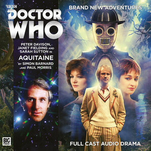 Doctor Who: Aquitaine by Simon Barnard, Paul Morris