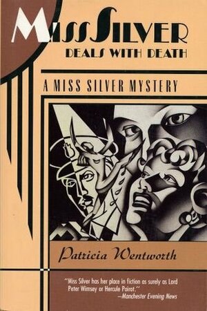 Miss Silver Deals With Death by Patricia Wentworth