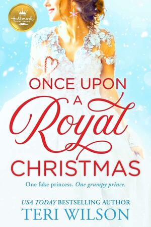 Once Upon A Royal Christmas by Teri Wilson