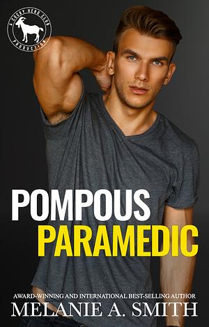 Pompous Paramedic by Melanie A. Smith