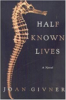 Half-Known Lives by Joan Givner