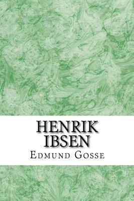 Henrik Ibsen by Edmund Gosse