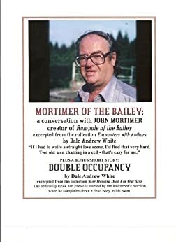 Mortimer of the Bailey: a conversation with John Mortimer, creator of Rumpole of the Bailey by Dale Andrew White