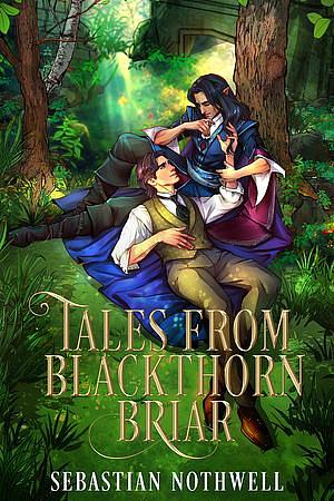 Tales from Blackthorn Briar by Sebastian Nothwell