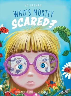 Who's Mostly Scared? by Aj Holman