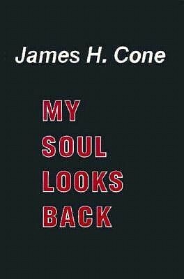 My Soul Looks Back (Revised) (Revised) by James H. Cone