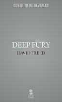 Deep Fury: A Cordell Logan Mystery by David Freed