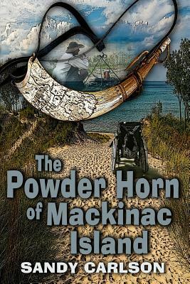 The Powder Horn of Mackinac Island by Sandy Carlson