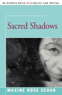 Sacred Shadows by Maxine Rose Schur