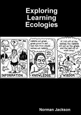 Exploring Learning Ecologies by Norman Jackson