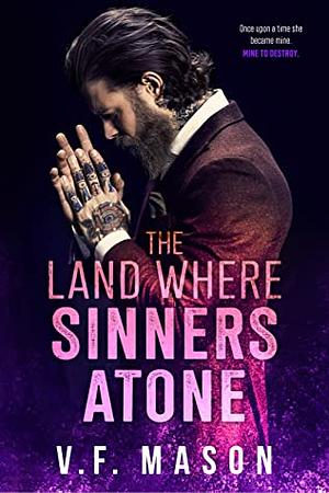 The Land Where Sinners Atone by V.F. Mason