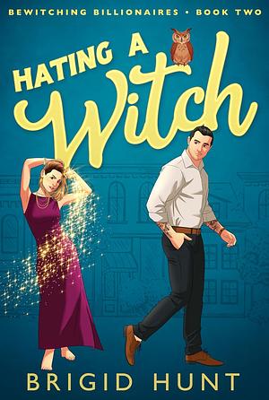 Hating a Witch by Brigid Hunt