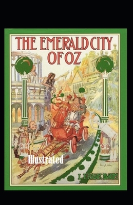 The Emerald City of Oz Illustrated by L. Frank Baum