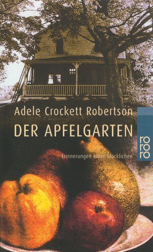 Der Apfelgarten. Erinnerungen einer Glücklichen. by Matthias Müller, Adele Crockett Robertson