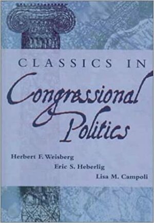 Classics in Congressional Politics by Herbert F. Weisberg